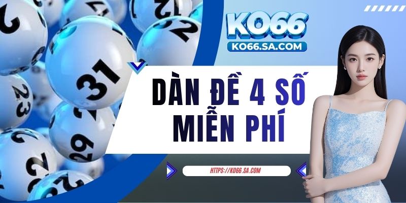 Dàn đề 4 số miễn phí