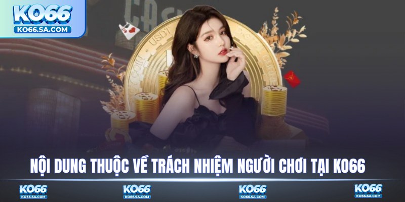 Trách nhiệm người chơi tại KO66