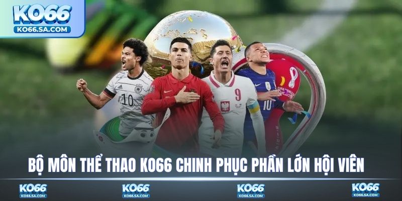 Bộ môn chinh phục phần lớn hội viên